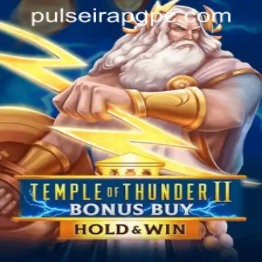 Exploring TempleofThunderIIBonusBuy and Pulseirapg PH Login